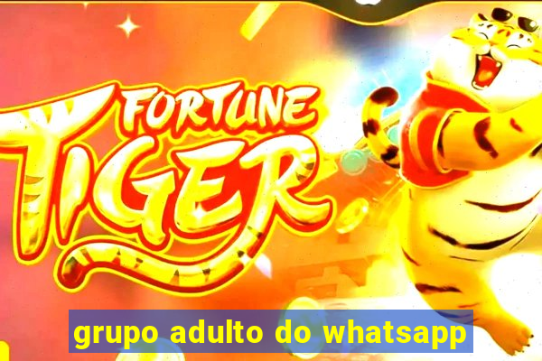 grupo adulto do whatsapp